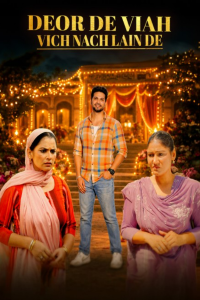 Download Deor De Viaah Vich Nach Lain De (2026) Punjabi Movie WEB-DL || 480p [300MB] || 720p [700MB] || 1080p [1.5GB]