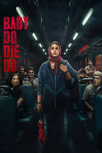Download Baby Do Die Do (2026) Hindi Movie WEB-DL || 480p [400MB] || 720p [1.1GB] || 1080p [2.5GB]